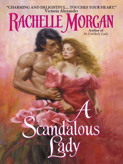 Title details for A Scandalous Lady by Rachelle Morgan - Available
